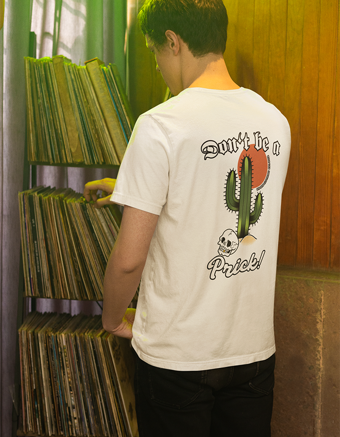 ’Don’t be a Prick!’ Tee